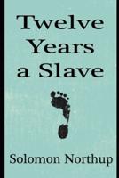 Twelve Years a Slave:Classic Edition(Annotated)