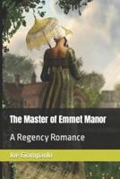 The Master of Emmet Manor: A Regency Romance