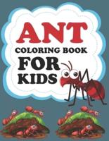 Ant Coloring Book For Kids: Cute Ant Coloring Book