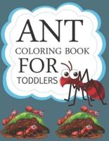 Ant Coloring Book For Toddlers: Ant Coloring Book For Girls