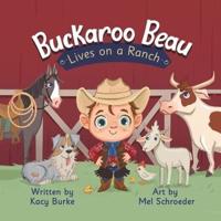 Buckaroo Beau Lives on a Ranch