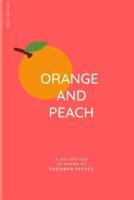 Orange And Peach: A Collection Of Poems