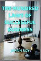 THE HUNDRED LAWS OF SUCCESSFUL BUSINESS