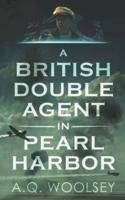 A British Double Agent in Pearl Harbor