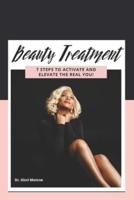 Beauty Treatment | 7 STEPS TO ACTIVATE AND ELEVATE THE REAL YOU!