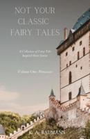 Not Your Classic Fairy Tales