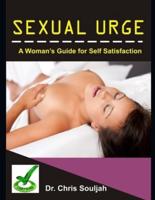 SEXUAL URGE:  A Woman's Guide for Self Satisfaction