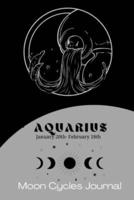 Aquarius Zodiac (January 20th-February 18th) Moon Cycles Journal: Manifestation Notebook 6x9in