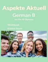 Aspekte Aktuell: German B for the IB Diploma
