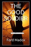 The Good Soldier (Fully Annotated Edition)
