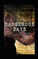 Dangerous Days Annotated