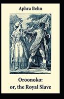 Oroonoko: or, the Royal Slave Annotated