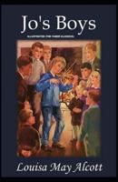 Jo's Boys, and How They Turned Out: A Sequel to "Little Men": Illustrated (The Faber Classics)