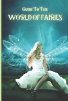 Guide to the WORLD OF FAIRIES: The Basic Guide to the World of Fairies
