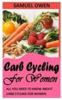 CARB CYCLING FOR WOMEN: All You Need To Know About Carb Cycling For Women