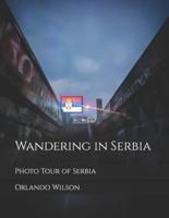 Wandering in Serbia: Photo Tour of Serbia