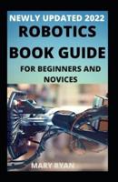 Newly Updated 2022 Robotics Book Guide For Beginners And Dummies