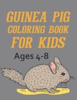 Guinea Pig Coloring Book For Kids Ages 4-8: Cute Guinea Pig Coloring Book