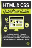 HTML and CSS QuickStart Guide:  The Simplified Beginners Guide