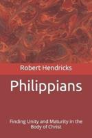 Philippians: Finding Unity and Maturity  in the Body of Christ