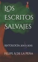 Los Escritos Salvajes: Antología 2003-2015