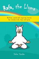 Rafa, the Llama: Bedtime, moral and inspiring stories for curious kids, boys and girls