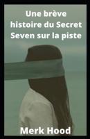 Une brève histoire du Secret Seven sur la piste