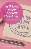 Self Love meets Society Standards