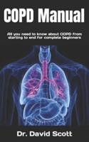 COPD Manual :  All you need to know about COPD from starting to end for complete beginners