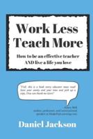 Work Less, Teach More