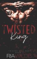 Twisted King: Twisted City Duet Book 2