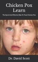 Chicken Pox Learn : The Quick And Effective Way To Treat Chicken Pox