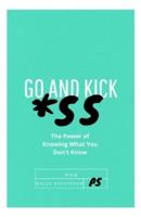 Go and Kick *ss : The Power Of Knowing What You Don't Know