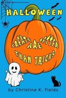 Halloween Treats Are Better Than Tricks: Don't Be Tricked Into Losing Your Treats