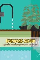 Hydroponic Garden: Hydroponic Garden Setups and Useful Tips For You: Hydroponic Garden Setups