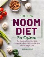 The New Noom Diet For Beginners: The Complete Noom Diet Guide Cookbook to Reset Health and Achieve Lasting Weight Loss