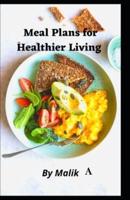 Meal Plans for Healthier Living