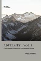 ADVERSITY Vol.1: Poetry on the theme of adversity, from poets around the world.