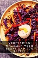 Vegetarian Mazemen With Beans аnd Egg Recipe: The best recipes from around the world