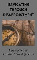 Navigating Through Disappointment : A pamphlet