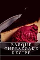 Basque Cheesecake Recipe: The best recipes from around the world
