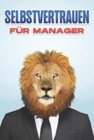 SELBSTVERTRAUEN FÜR MANAGER: Management-Fähigkeiten für Manager #4