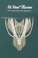 All About Macrame: DIY Macrame For Beginner: All About Macrame