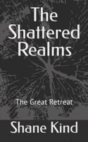 The Shattered Realms: The Great Retreat