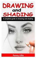 DRAWING AND SHADING: A complete guide to drawing and shading