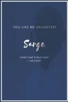 SARGE: You like me daughter?