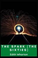 The Spark (The Sixties) Annotated