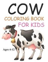 Cow Coloring Book For Kids Ages 4-12: Cute Cow Coloring Book