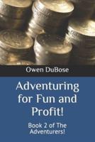 Adventuring for Fun and Profit!: Book 2 of The Adventurers!