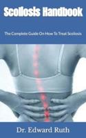 Scoliosis Handbook  : The Complete Guide On How To Treat Scoliosis
